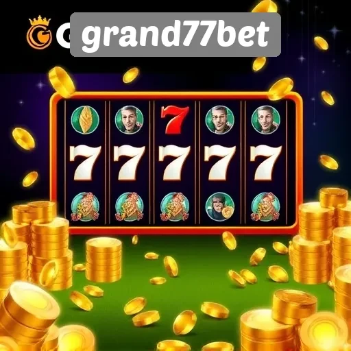 Keunggulan Grand77bet dalam Permainan Slot